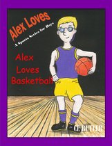 Alex Loves Sports 4 - Alex Loves Basketball