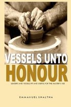 Vessels Unto Honour