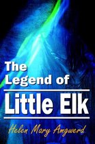 The Legend of Little Elk