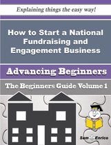 How to Start a National Fundraising and Engagement Business (Beginners Guide)