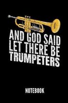 And God Said Let There Be Trumpeters Notebook