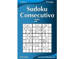 Sudoku Consecutivo- Sudoku Consecutivo - Médio - Volume 3 - 276 Jogos, Nick  Snels