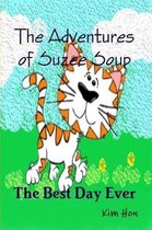 The Adventures of Suzee Soup - The Best Day Ever