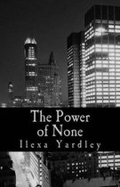 The Power of None