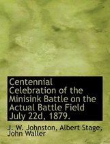 Centennial Celebration of the Minisink Battle on the Actual Battle Field July 22d, 1879.