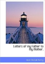 Letters of My Father to My Mother,