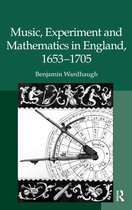 Music, Experiment and Mathematics in England, 1653–1705