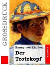 Der Trotzkopf (Gro druck)