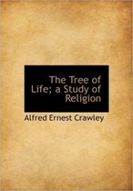 The Tree of Life; A Study of Religion