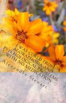 I Was Cured from Agoraphobia and Psychological Problems with No Medication
