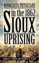 Minnesota Physicians in the 1862 Sioux Uprising