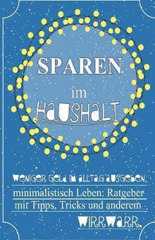 Sparen Im Haushalt! Weniger Geld Im Alltag Ausgeben, Minimal ... - cover