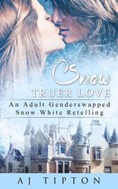 Naughty Fairy Tales 5 - Snow Truer Love: An Adult Gender Swapped Snow White Retelling