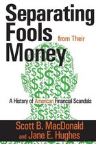 Separating Fools from Their Money - Separating Fools from Their Money