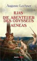 Illias. Die Abenteuer des Odysseus. Aeneas