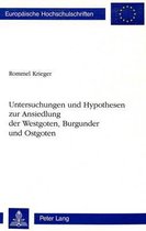 Untersuchungen Und Hypothesen Zur Ansiedlung Der Westgoten, Burgunder Und Ostgoten