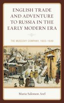 Empires and Entanglements in the Early Modern World - English Trade and Adventure to Russia in the Early Modern Era