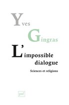 L'impossible dialogue. Sciences et religions