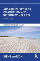 Aboriginal Peoples, Colonialism and International Law