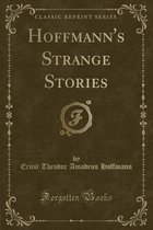 Hoffmann's Strange Stories (Classic Reprint)