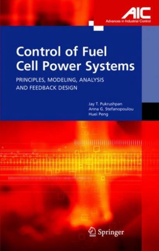 Control of Fuel Cell Power Systems Principles, Modeling, Analysis and Feedback Design...