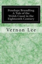 Penelope Brandling a Tale of the Welsh Coast in the Eighteenth Century