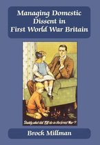 British Politics and Society- Managing Domestic Dissent in First World War Britain