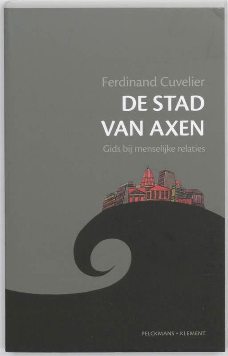 De stad van Axen - gids bij menselijke relaties - Ferdinand Cuvelier
