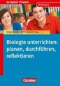 Biologie unterrichten: planen, durchführen, reflektieren