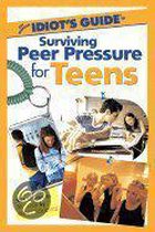 The Complete Idiot's Guide to Surviving Peer Pressure for Teens