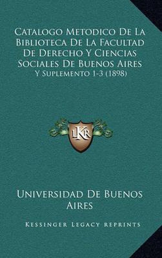 Catalogo Metodico De La Biblioteca De La Facultad De Derecho Y Ciencias 