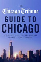 The Chicago Tribune Guide to Chicago