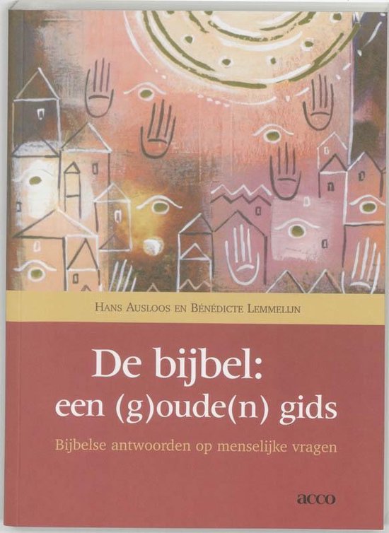 Cover van het boek 'De bijbel: een (g)oude(n) gids / druk 1' van B. lemmelijn en H. Ausloos