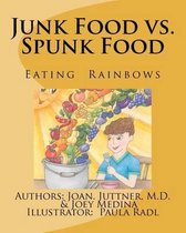 Junk Food vs. Spunk Food