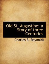 Old St. Augustine; A Story of Three Centuries