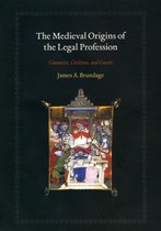 The Medieval Origins of the Legal Profession - Cannonists, Civilians, and Courts