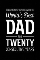 Congratulations! You've Been Voted The World's Best Dad for Twenty Consecutive Years
