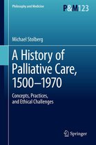 Philosophy and Medicine 123 - A History of Palliative Care, 1500-1970