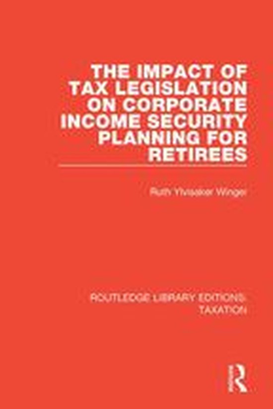 Routledge Library Editions: Taxation - The Impact of Tax Leg ... - cover