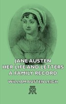 Jane Austen - Her Life And Letters - A Family Record