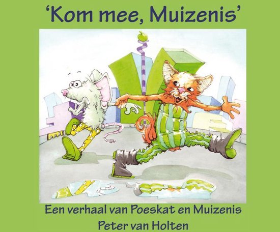 Cover van het boek 'Kom Mee, Muizenis' van Peter van Holten