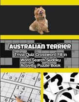 Australian Terrier Trivia Quiz Crossword Fill in Word Search Sudoku Activity Puzzle Book