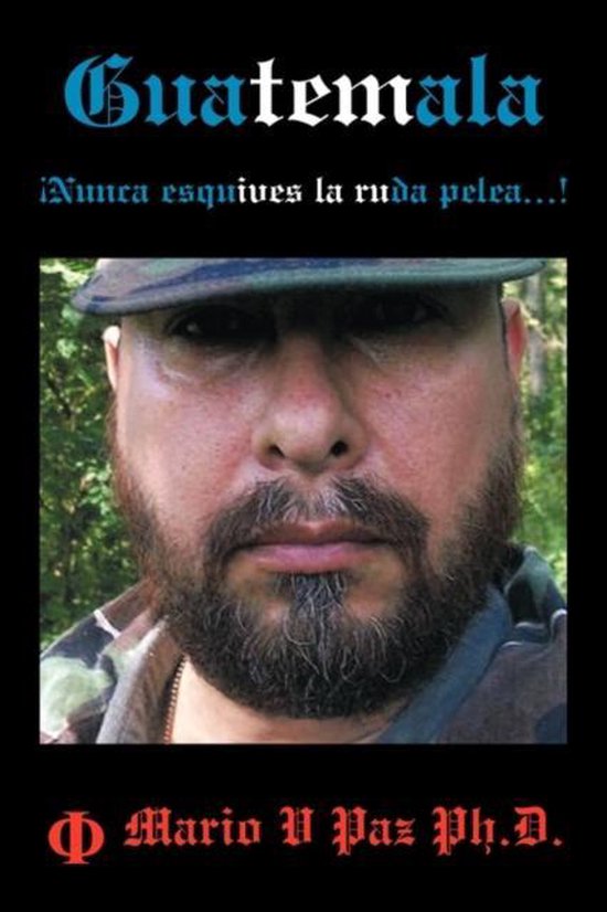 Guatemala: Nunca Esquives La Ruda Pelea...! - cover