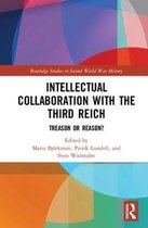 Routledge Studies in Second World War History- Intellectual Collaboration with the Third Reich
