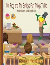 Mr. Frog and the Smileys Fun Things to Do