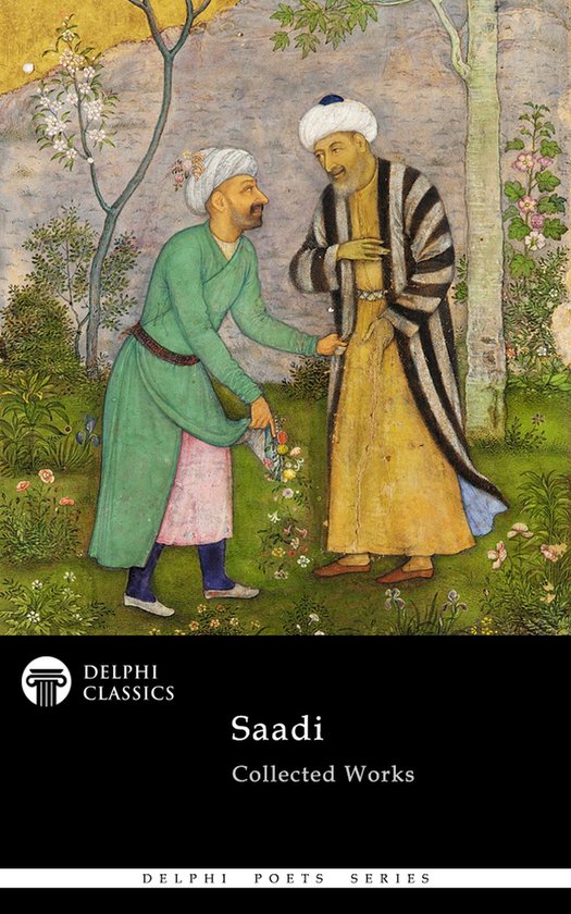 Delphi Poets Series 84 - Delphi Collected Works of Saadi (Il ... - cover