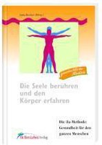 Die Seele berühren und den Körper erfahren