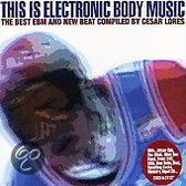 This Is Electronic Body/Front 242/Nitzer Ebb/Alien Sex Friend/Ministry/A