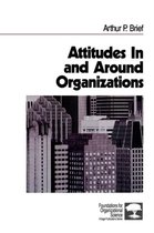Foundations for Organizational Science- Attitudes In and Around Organizations