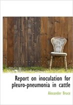 Report on Inoculation for Pleuro-Pneumonia in Cattle